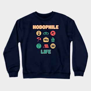 Hodophile Life Crewneck Sweatshirt